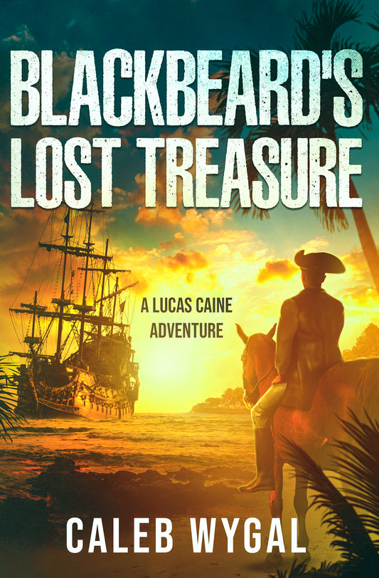 Lucas Caine Series Book 3: Blackbeard's Lost Treasure