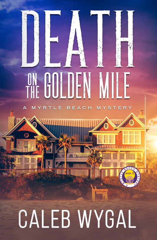 Myrtle Beach Mysteries Book 3: Death on the Golden Mile